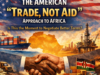 « Trade, not aid », la nouvelle realpolitik africaine du Président Trump